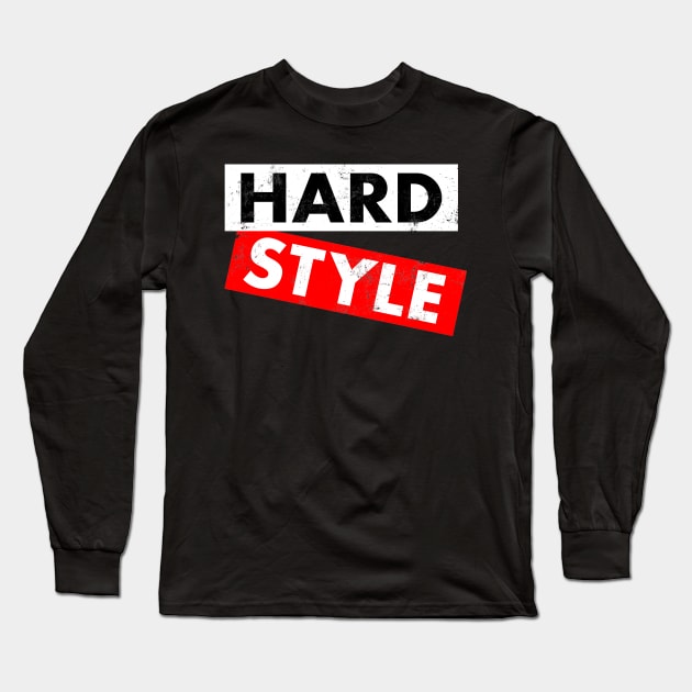 Hardstyle : EDM  Hardstyle Music Outfit Festival , Long Sleeve T-Shirt by shirts.for.passions